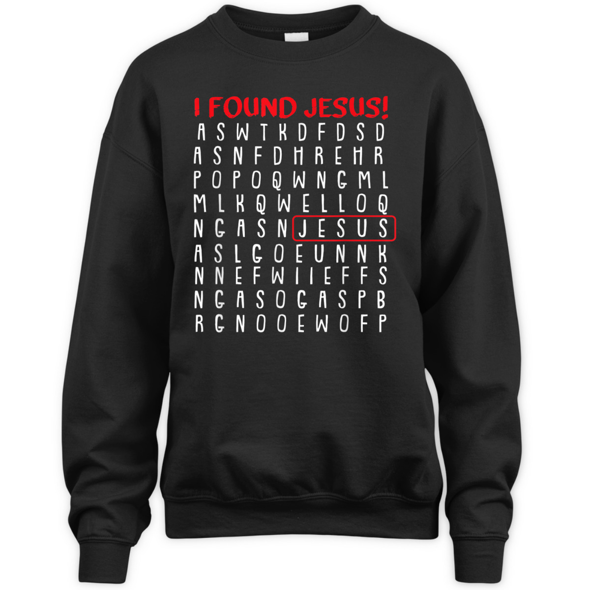 I Found Jesus Funny Christian Religious Faith T-Shirt I Found Jesus Funny Christian Religious Faith T-Shirt