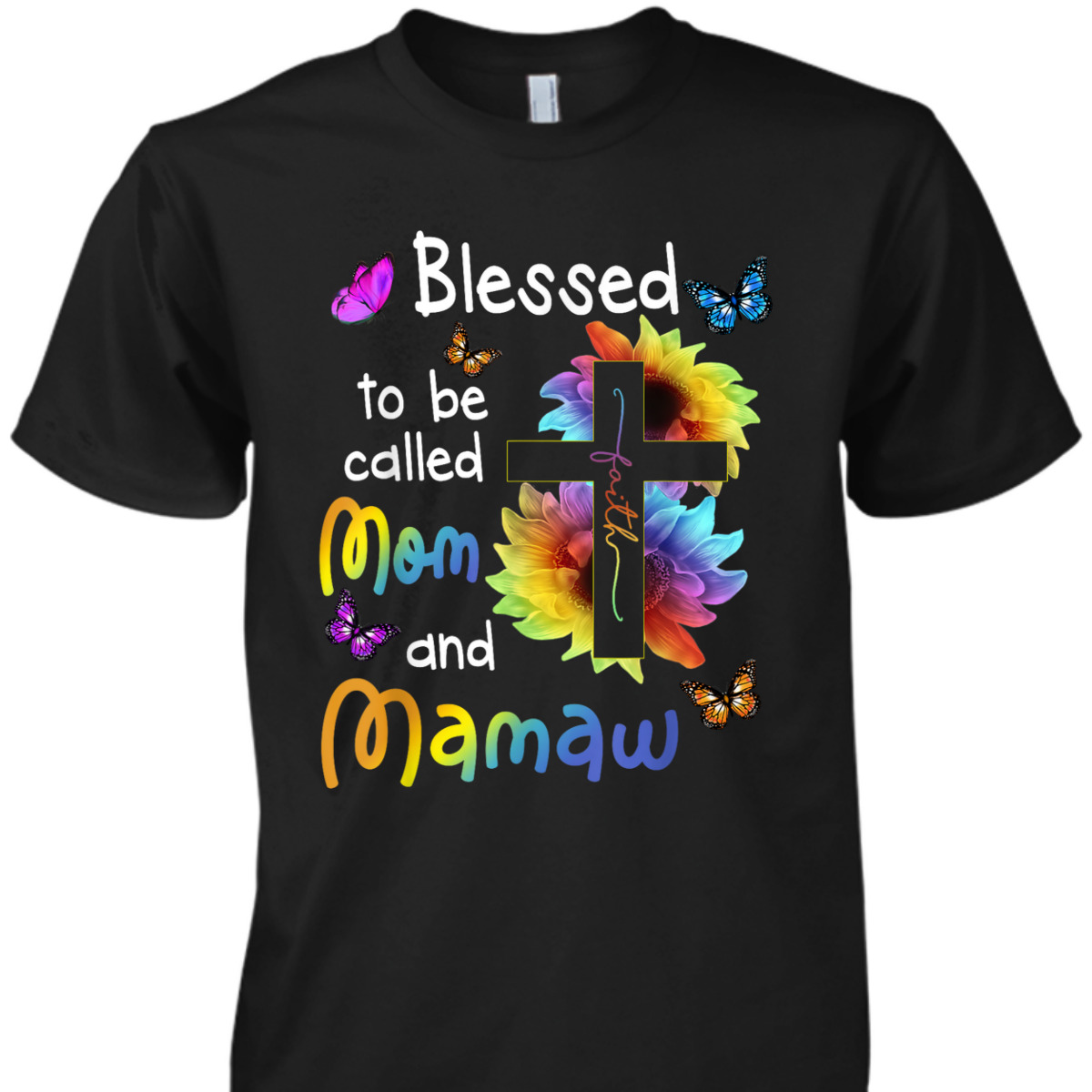 Mother's Day T-Shirt Blessed To Be Called Mom And Mamaw Christian Faith Cross Mother's Day T-Shirt Blessed To Be Called Mom And Mamaw Christian Faith Cross