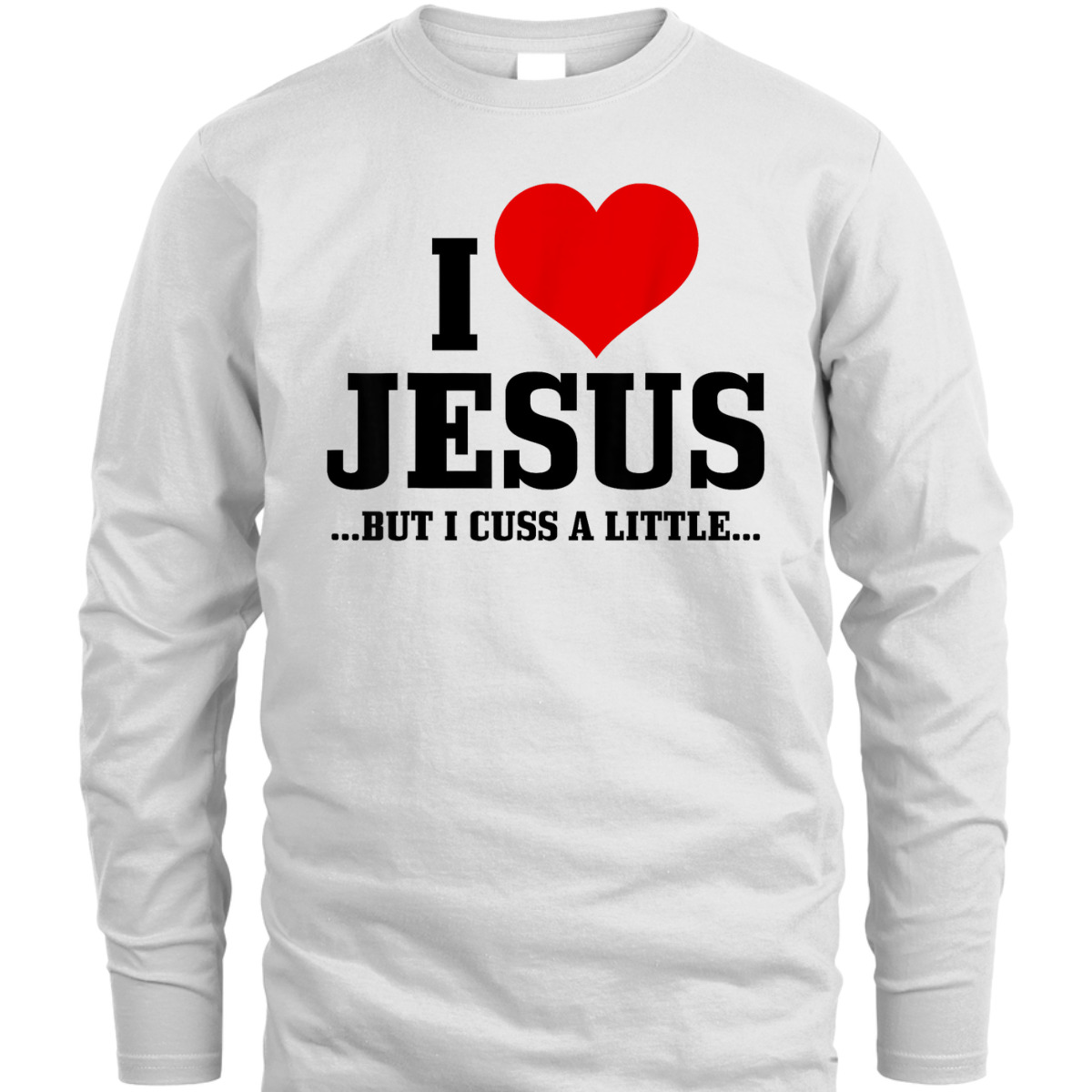 I Love Jesus But I Cuss Little Funny Christian T-Shirt I Love Jesus But I Cuss Little Funny Christian T-Shirt