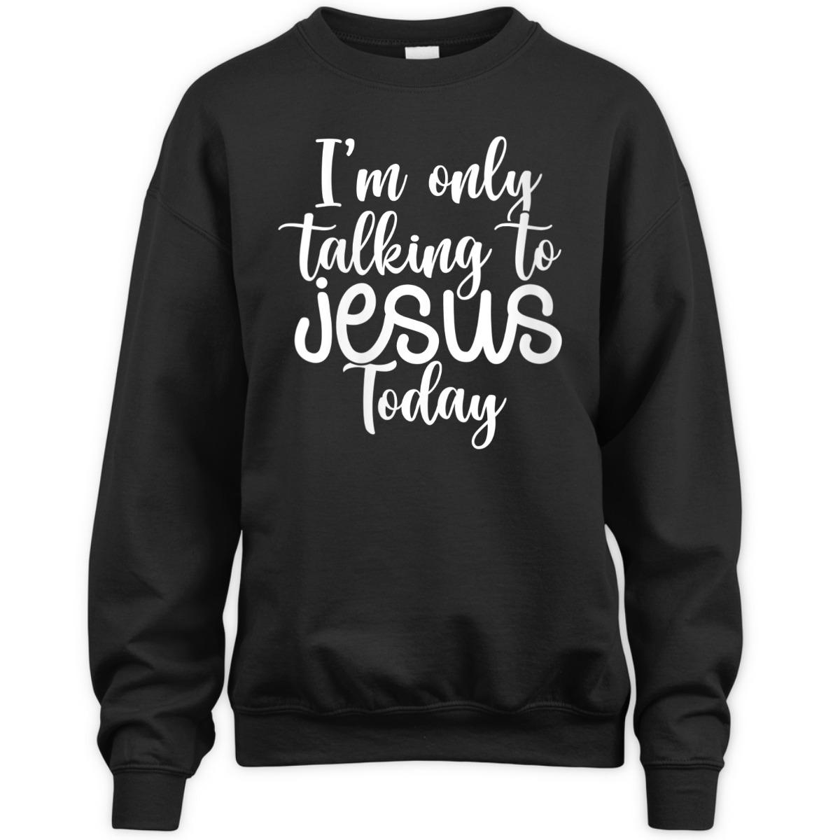 I'm Only Talking To Jesus Today Funny Christian T-Shirt I'm Only Talking To Jesus Today Funny Christian T-Shirt