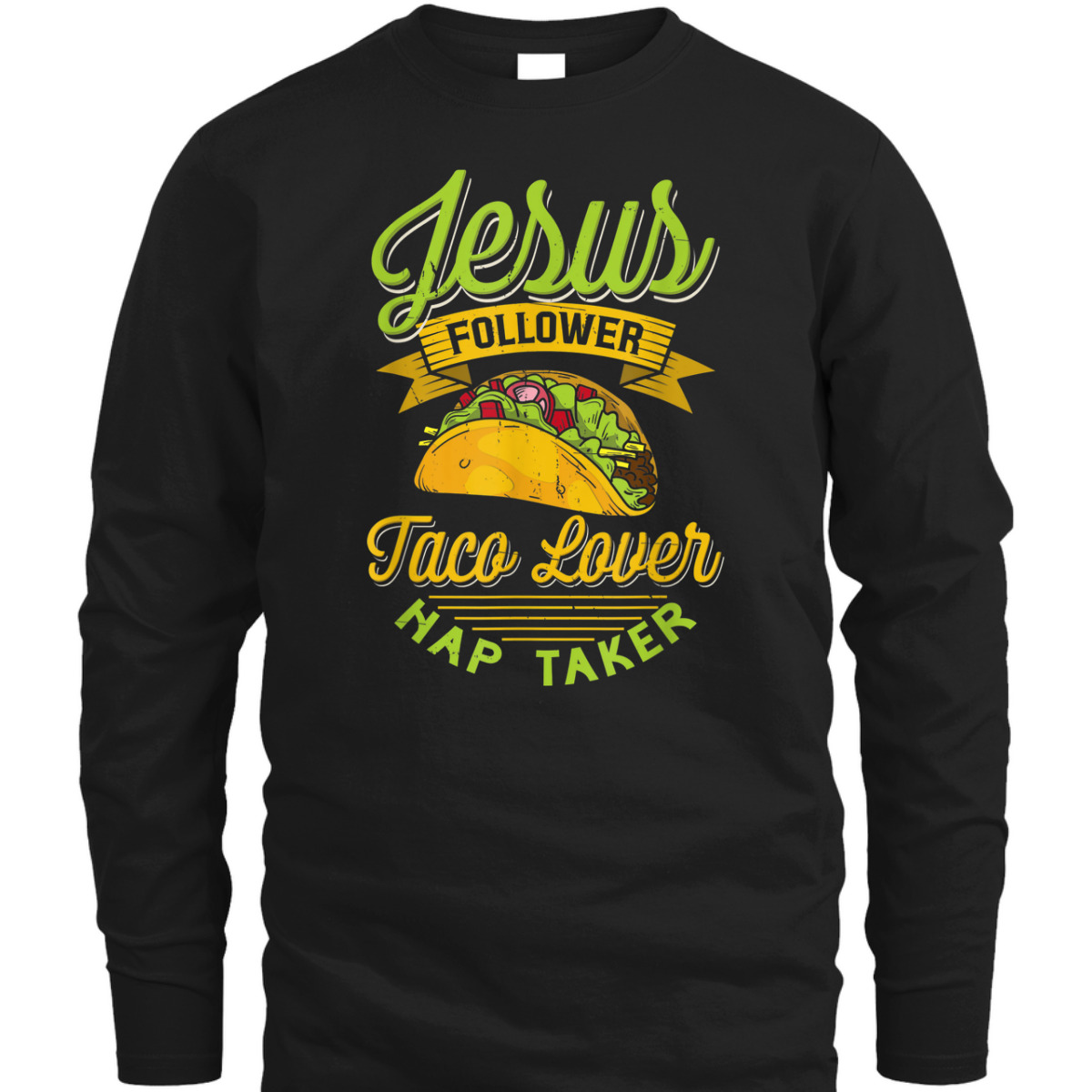 Jesus Follower Taco Lovers Nap Taker Funny Christian T-Shirt For Taco And Jesus Lovers Jesus Follower Taco Lovers Nap Taker Funny Christian T-Shirt For Taco And Jesus Lovers