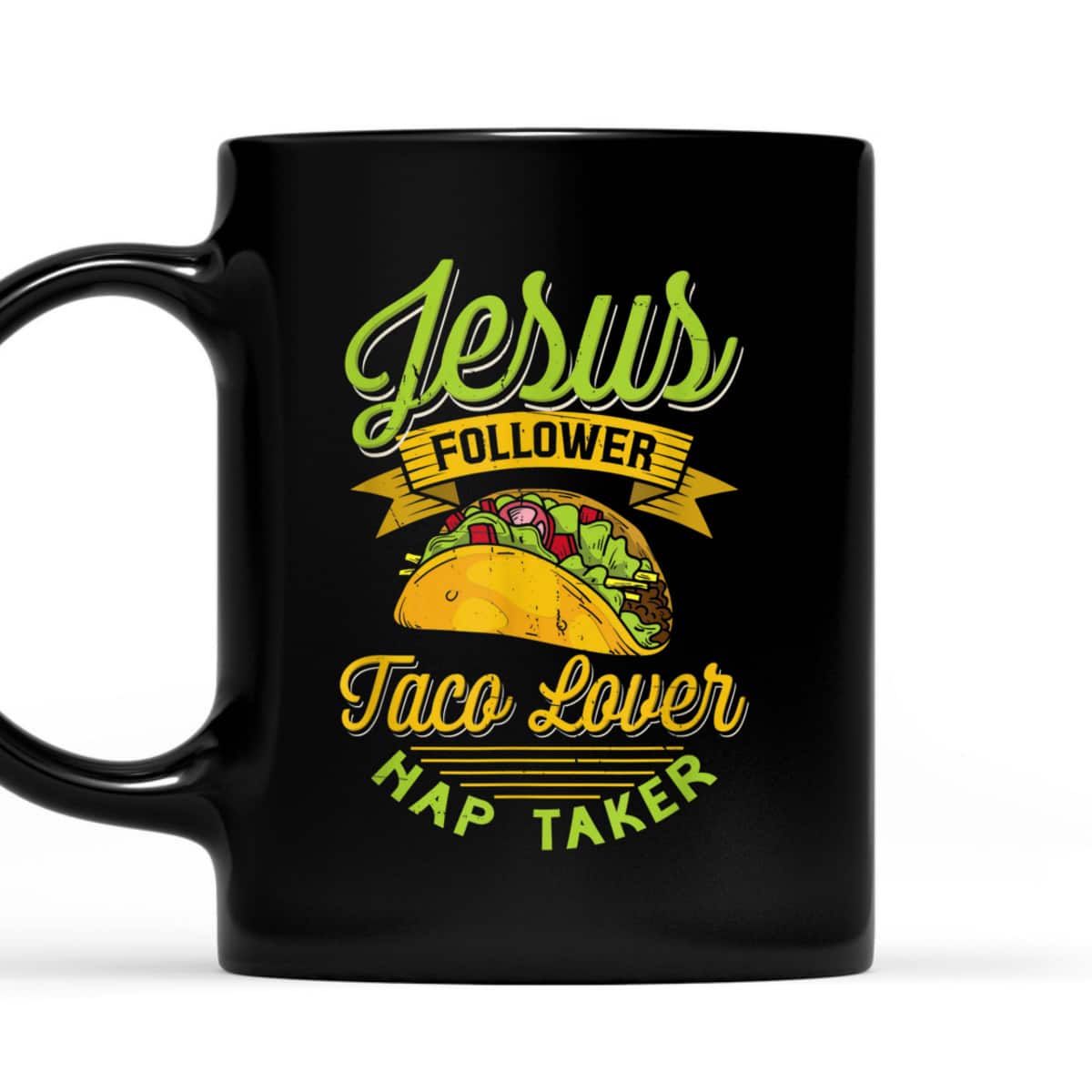 Jesus Follower Taco Lovers Nap Taker Funny Christian T-Shirt For Taco And Jesus Lovers Jesus Follower Taco Lovers Nap Taker Funny Christian T-Shirt For Taco And Jesus Lovers