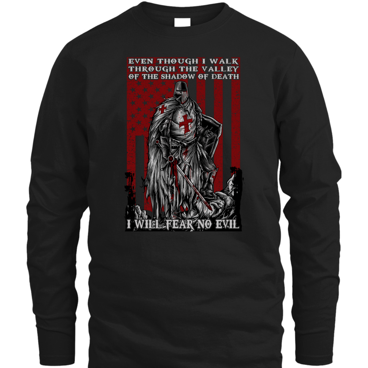 Knight Templar Armor Of God American Flag I Will Fear No Evil Psalm 234 Bible Verse T-Shirt Knight Templar Armor Of God American Flag I Will Fear No Evil Psalm 234 Bible Verse T-Shirt