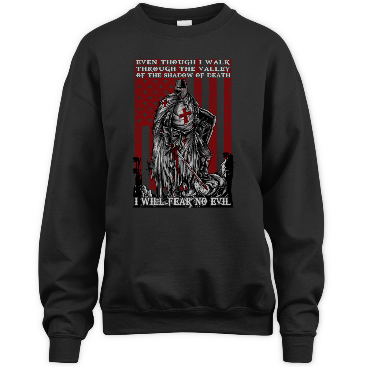 Knight Templar Armor Of God American Flag I Will Fear No Evil Psalm 234 Bible Verse T-Shirt Knight Templar Armor Of God American Flag I Will Fear No Evil Psalm 234 Bible Verse T-Shirt