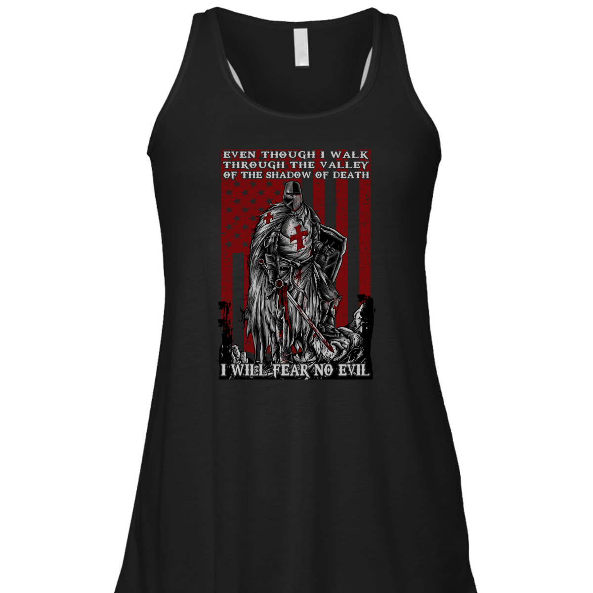 Knight Templar Armor Of God American Flag I Will Fear No Evil Psalm 234 Bible Verse T-Shirt Knight Templar Armor Of God American Flag I Will Fear No Evil Psalm 234 Bible Verse T-Shirt