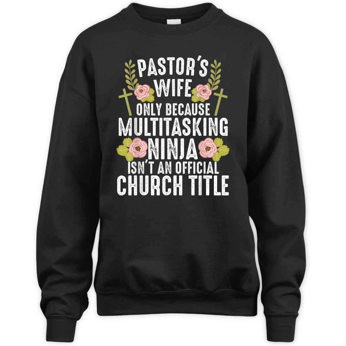 Funny Christian T-Shirt Pastor's Wife Only Because Multitasking Ninja Isn't And Official Church Title Funny Christian T-Shirt Pastor's Wife Only Because Multitasking Ninja Isn't And Official Church Title