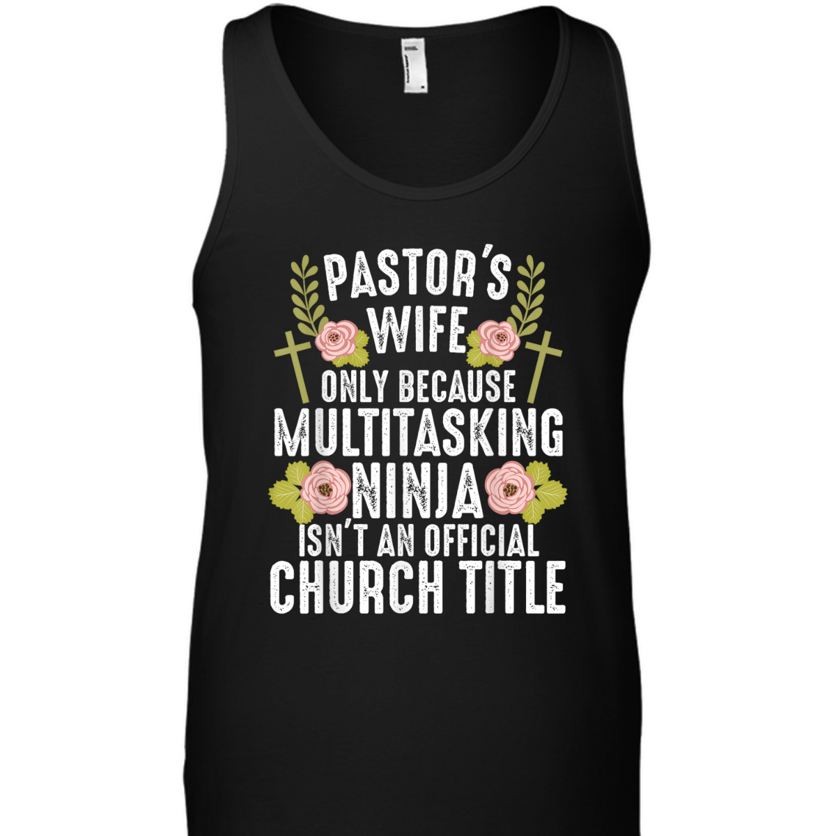 Funny Christian T-Shirt Pastor's Wife Only Because Multitasking Ninja Isn't And Official Church Title Funny Christian T-Shirt Pastor's Wife Only Because Multitasking Ninja Isn't And Official Church Title