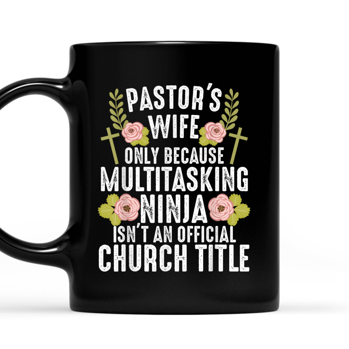 Funny Christian T-Shirt Pastor's Wife Only Because Multitasking Ninja Isn't And Official Church Title Funny Christian T-Shirt Pastor's Wife Only Because Multitasking Ninja Isn't And Official Church Title
