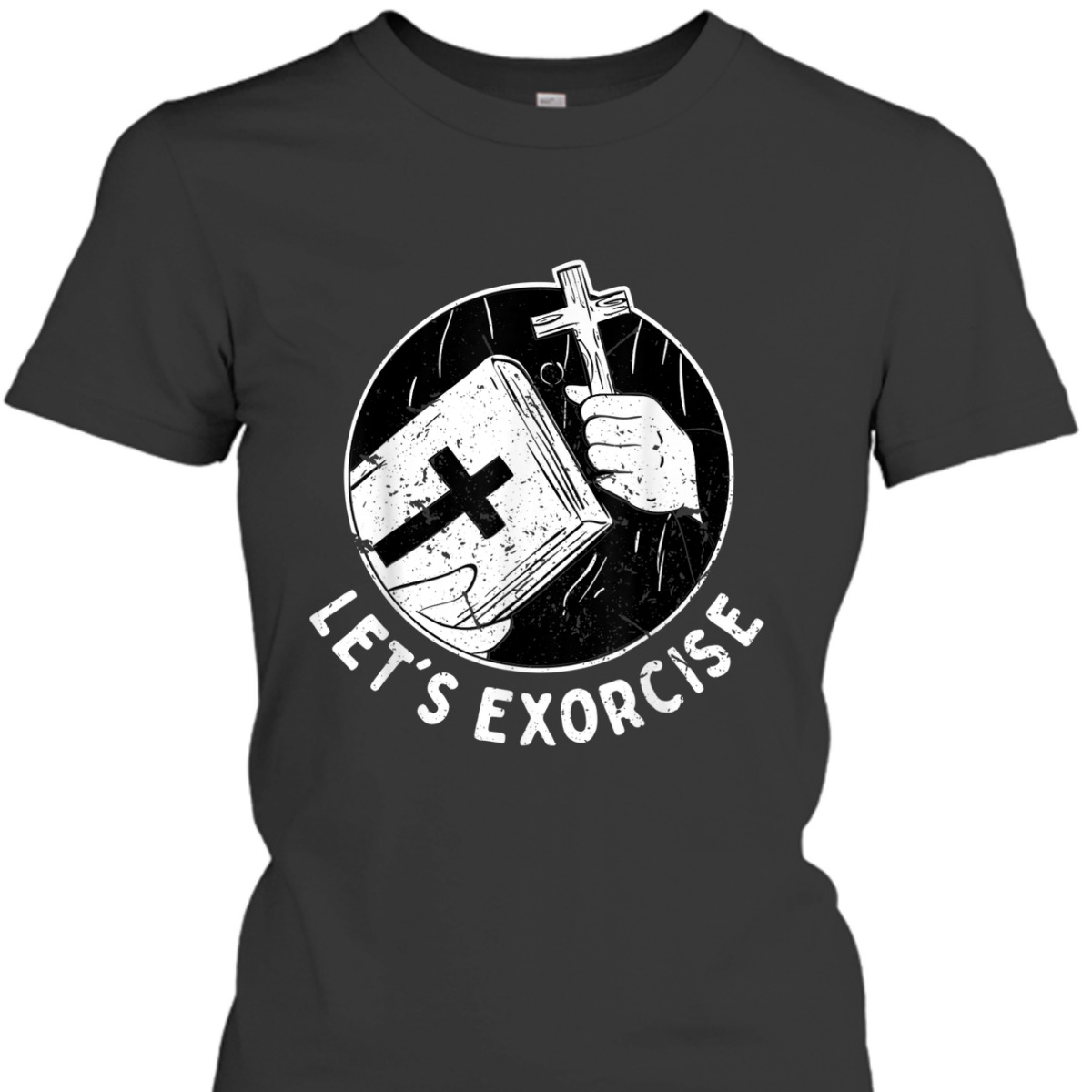 Let's Exorcise Scary Church Cross Funny Christian Priest T-Shirt Let's Exorcise Scary Church Cross Funny Christian Priest T-Shirt