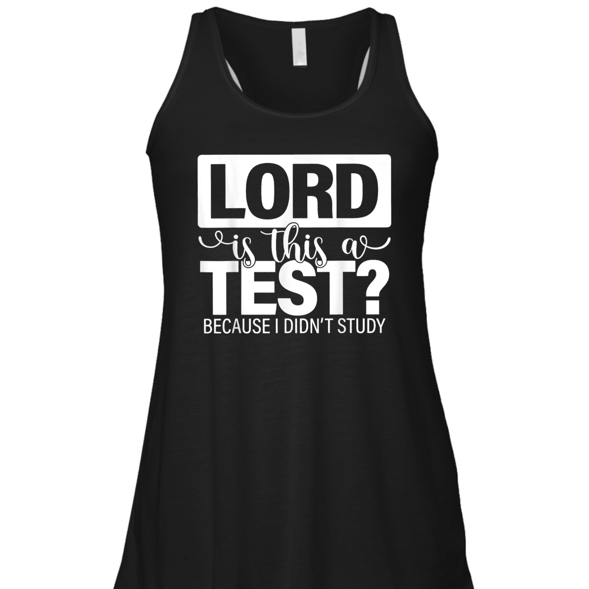 Lord Is This A Test Because I Didn't Study Funny Christian T-Shirt Lord Is This A Test Because I Didn't Study Funny Christian T-Shirt