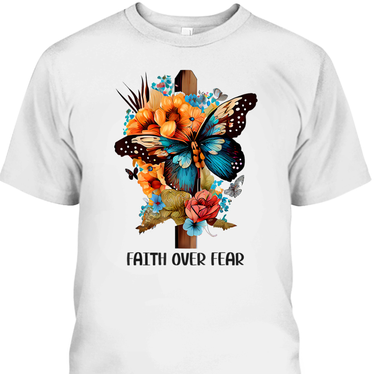 Christian Cross Faith Over Fear T-Shirt Butterfly Floral Flowers Religious Gift