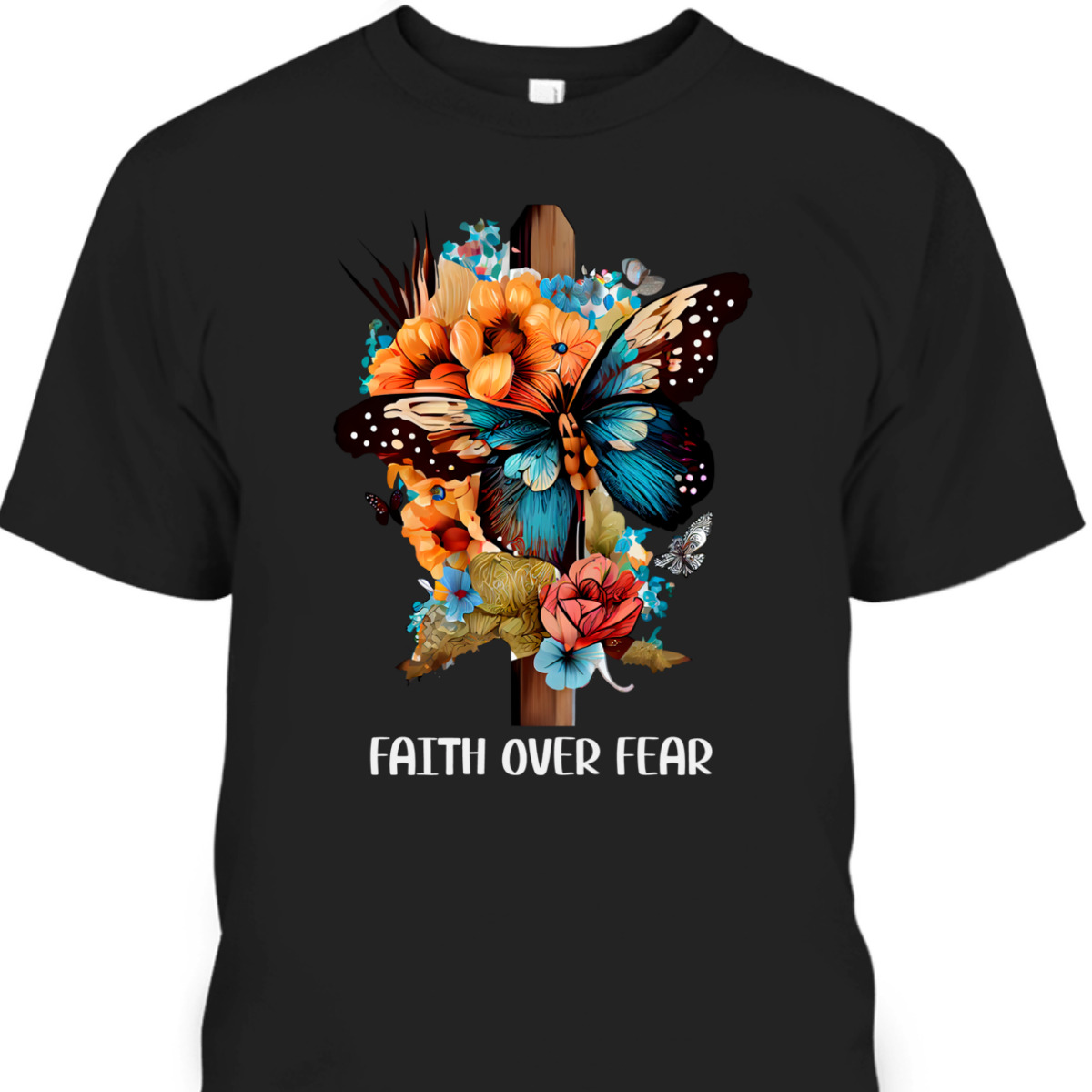 Faith Over Fear Christian Cross Butterfly Flowers Floral T-Shirt