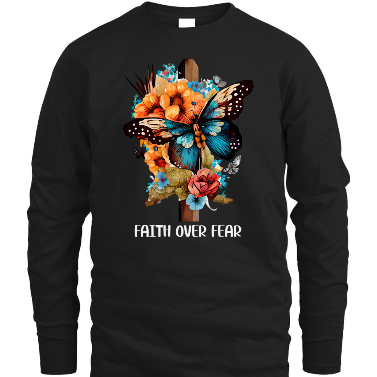 Faith Over Fear Christian Cross Butterfly Flowers Floral T-Shirt Faith Over Fear Christian Cross Butterfly Flowers Floral T-Shirt