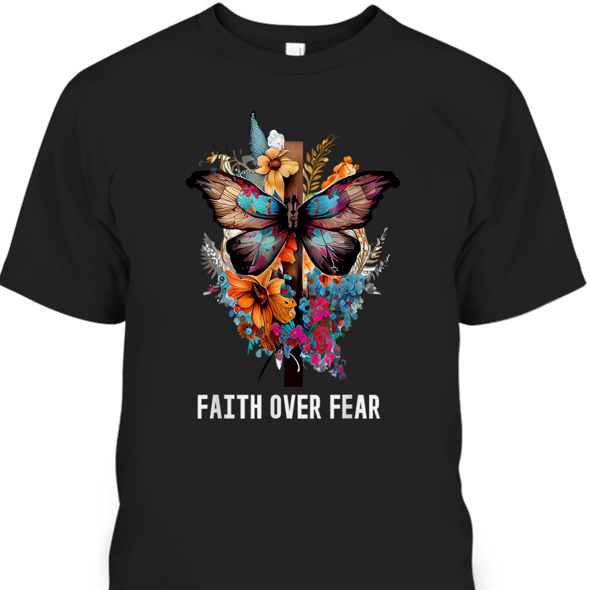 Christian Faith Over Fear T-Shirt Butterfly Cross Religious Gift