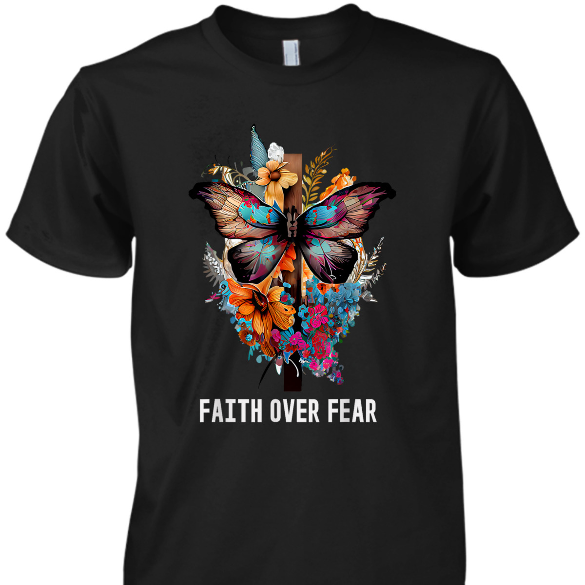 Christian Faith Over Fear T-Shirt Butterfly Cross Religious Gift Christian Faith Over Fear T-Shirt Butterfly Cross Religious Gift