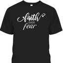 Vintage Faith Over Fear T-Shirt Christian Inspirational Gift