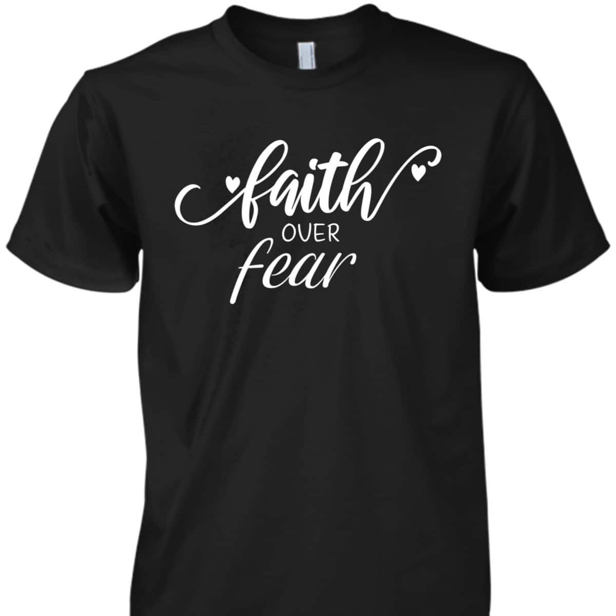 Vintage Faith Over Fear T-Shirt Christian Inspirational Gift Vintage Faith Over Fear T-Shirt Christian Inspirational Gift
