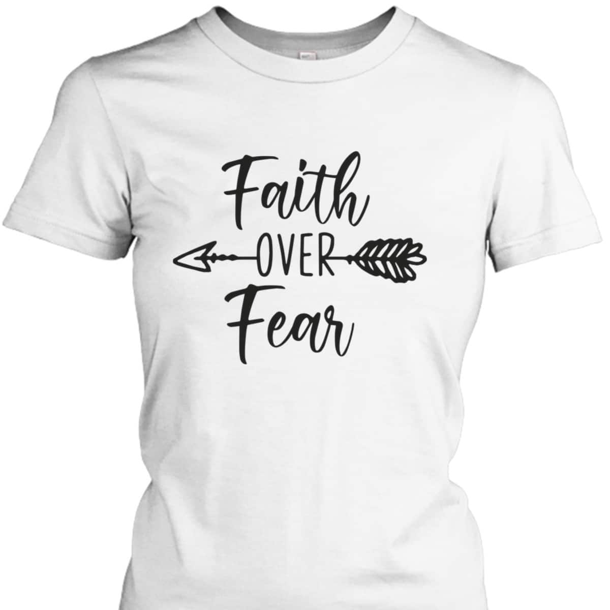 Faith Over Fear Christianity Christian Inspirational Vintage T-Shirt Faith Over Fear Christianity Christian Inspirational Vintage T-Shirt