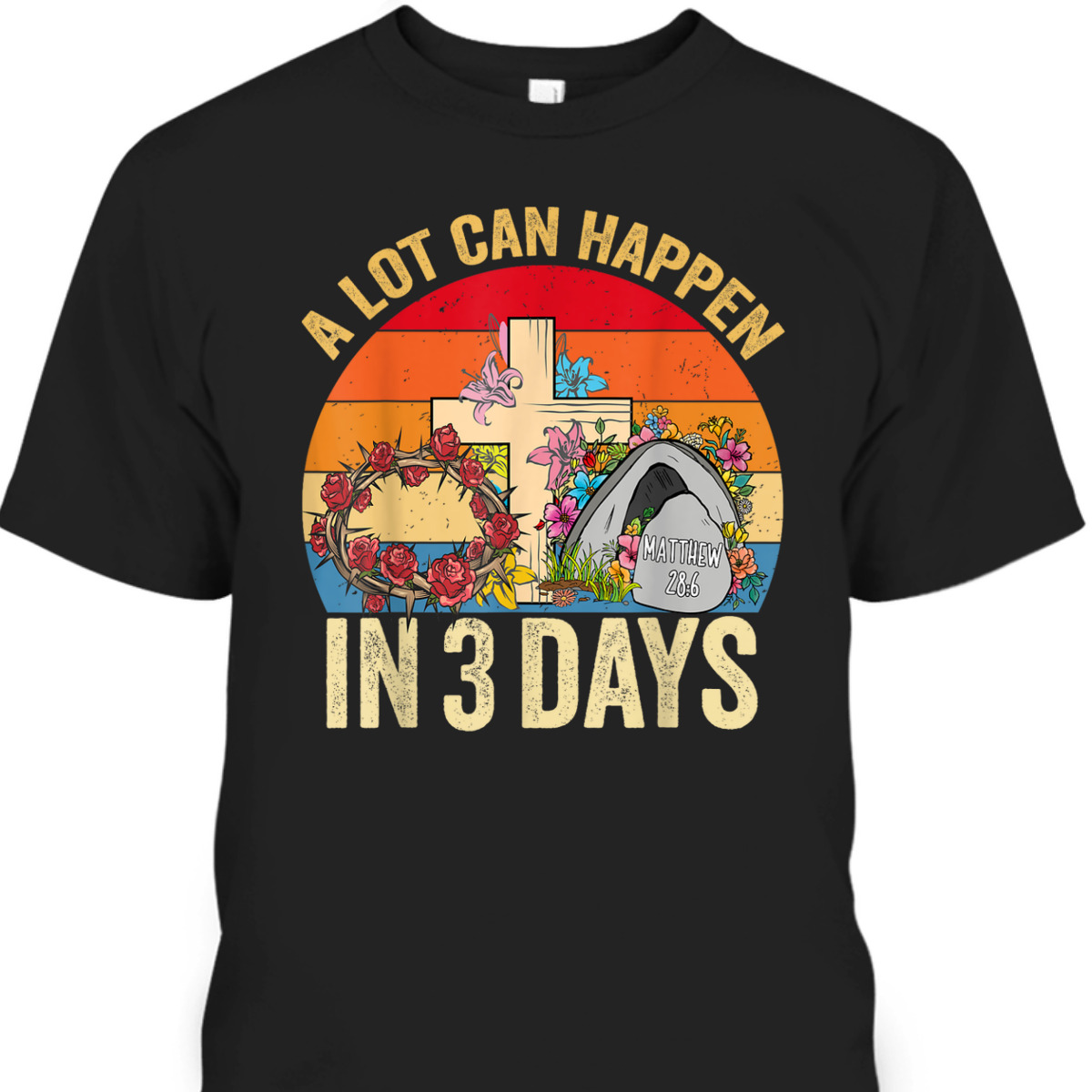 Retro Vintage Easter Day T-Shirt A Lot Can Happen In 3 Days