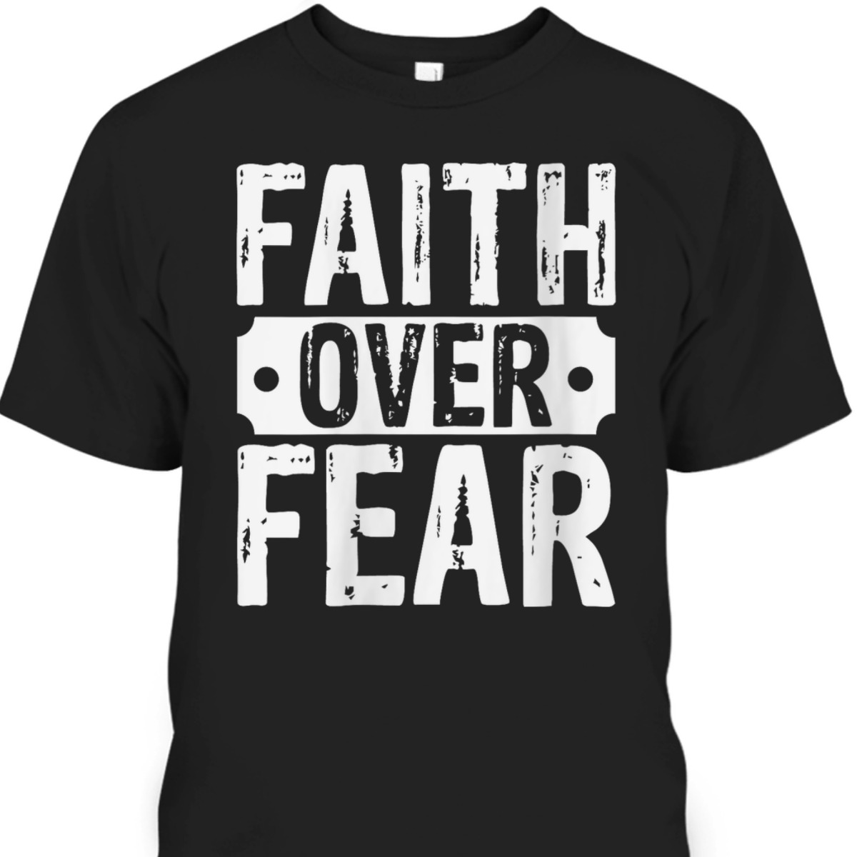 Christian Faith Over Fear Trust God Religious Faith T-Shirt