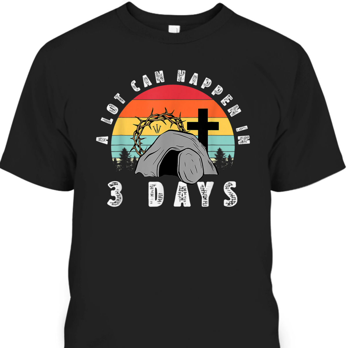 Vintage A Lot Can Happen In 3 Days Christian Easter Day T-Shirt