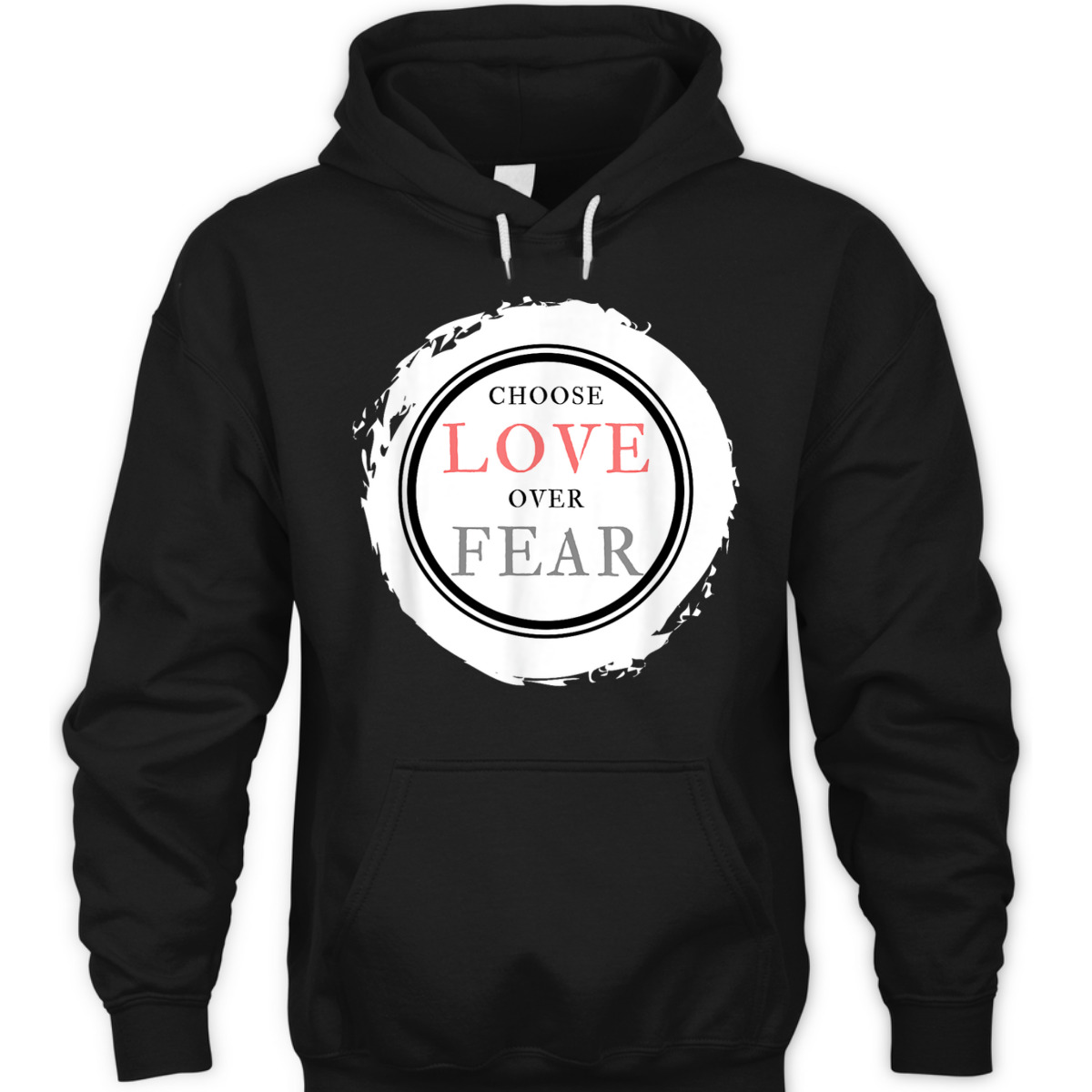 Choose Love Over Fears Christian Inspirational Saying Quote T-Shirt Choose Love Over Fears Christian Inspirational Saying Quote T-Shirt