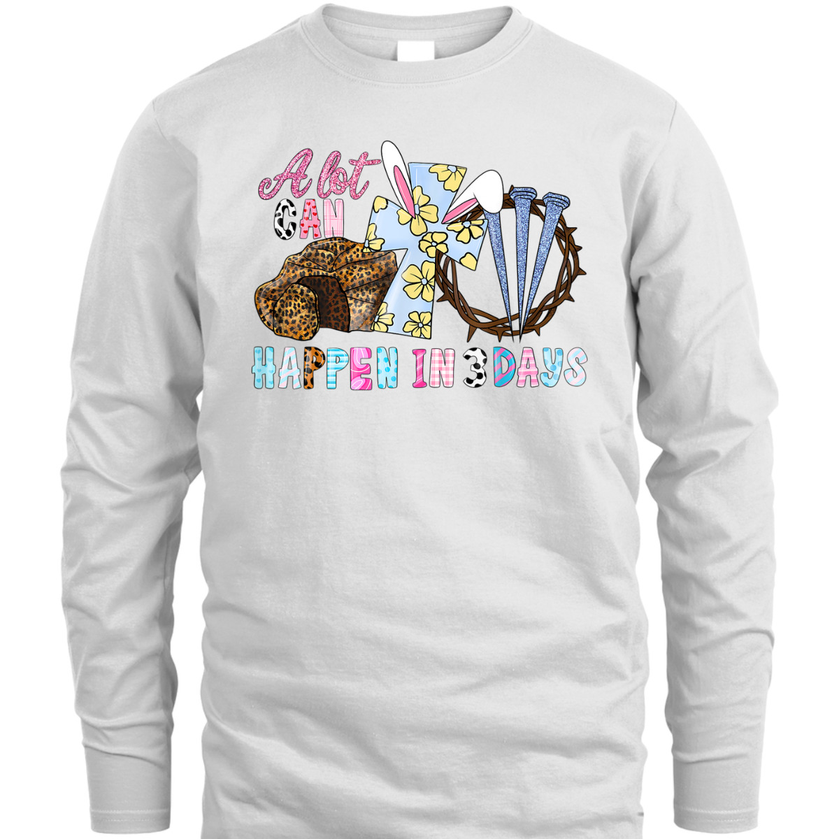 Easter Day T-Shirt Jesus Christian Cross A Lot Can Happen In 3 Days Easter Day T-Shirt Jesus Christian Cross A Lot Can Happen In 3 Days