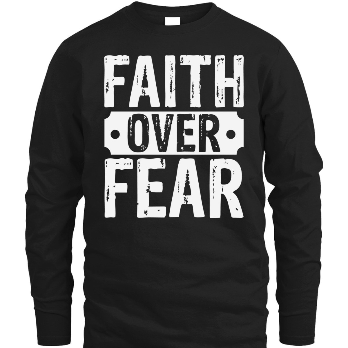 Faith Over Fear T-Shirt Trust God Christian Faith Religious Gift Faith Over Fear T-Shirt Trust God Christian Faith Religious Gift