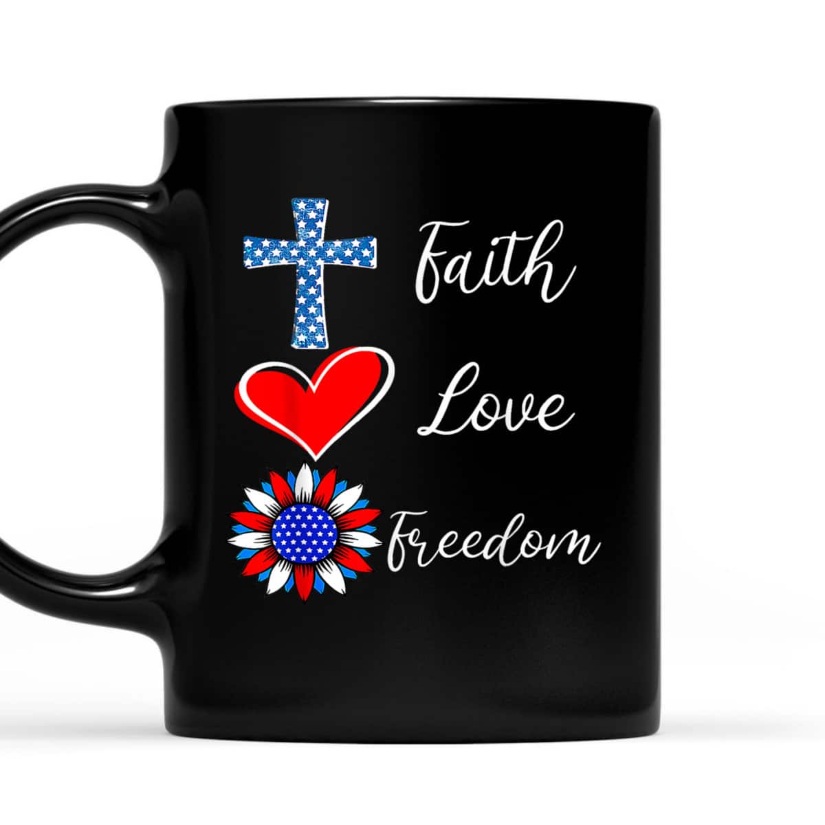 Faith Love Freedom American Flag Heart Christian 4th Of July Independence Day T-Shirt Faith Love Freedom American Flag Heart Christian 4th Of July Independence Day T-Shirt