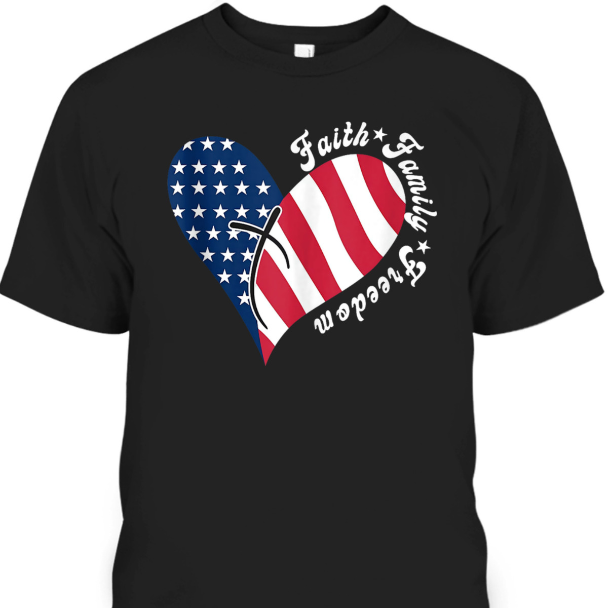 Patriotic Christian US Flag Faith Family Freedom Liberty 4th Of July Independence Day T-Shirt