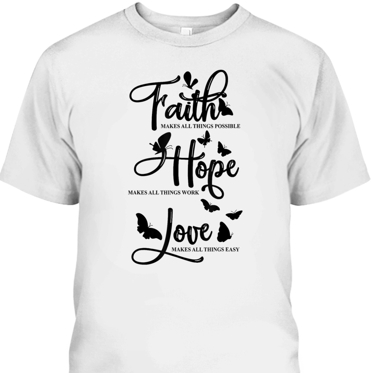 Faith Hope Love Christian Butterfly Bible Quote Religious T-Shirt