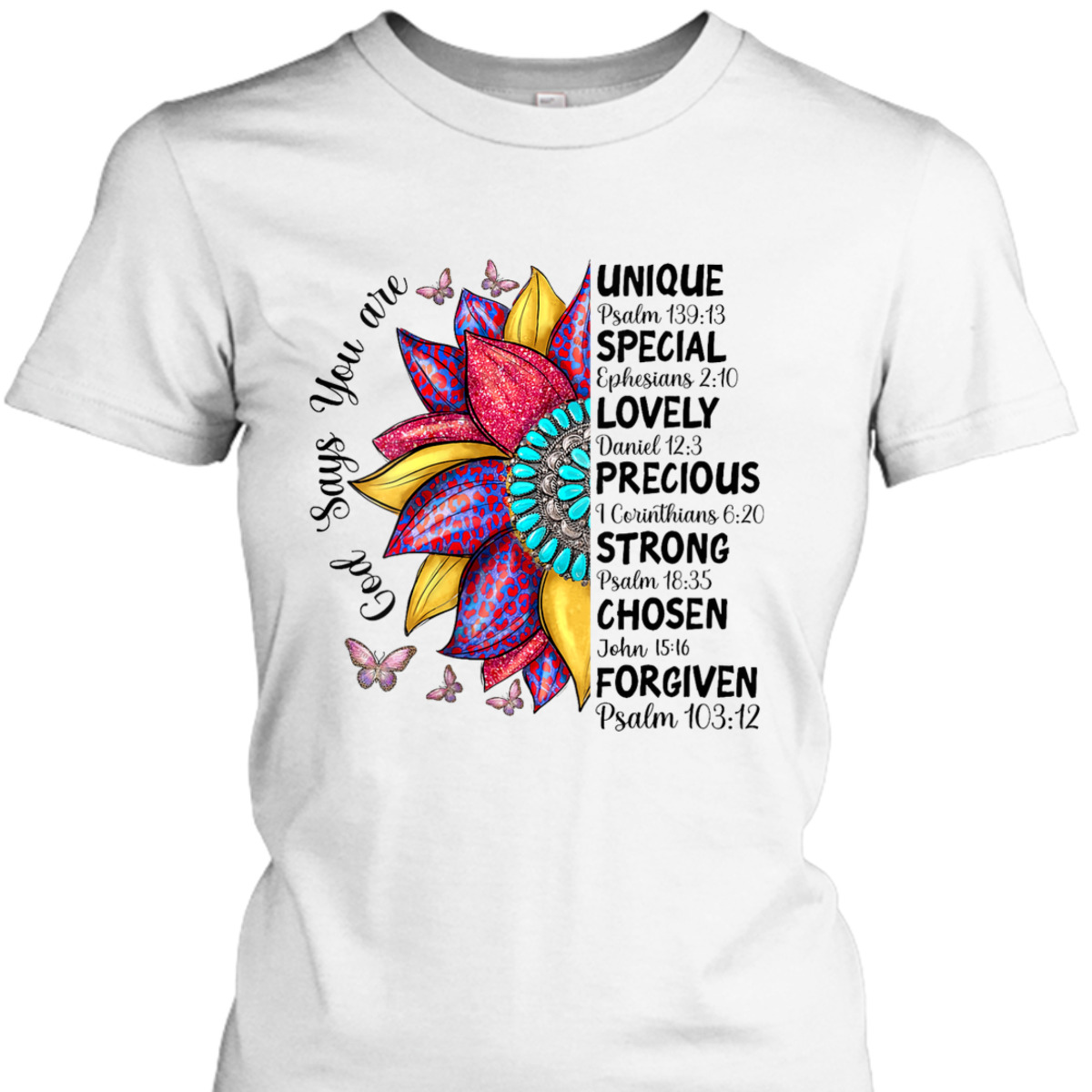 God Says You Are Christian Sunflower Faith Inspirational Bible Verse T-Shirt God Says You Are Christian Sunflower Faith Inspirational Bible Verse T-Shirt