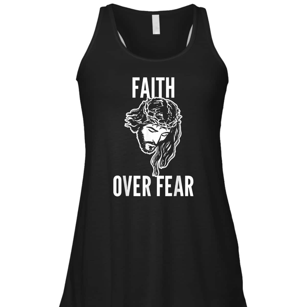 Faith Over Fear Jesus Christ God Christianity Catholic T-Shirt Faith Over Fear Jesus Christ God Christianity Catholic T-Shirt
