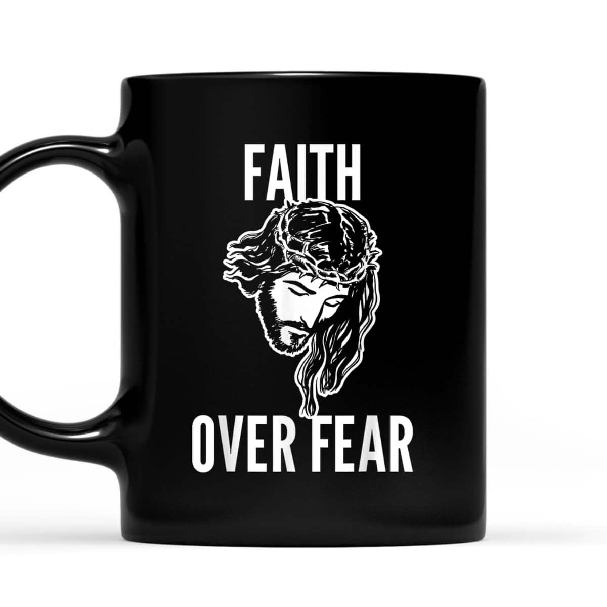 Faith Over Fear Jesus Christ God Christianity Catholic T-Shirt Faith Over Fear Jesus Christ God Christianity Catholic T-Shirt