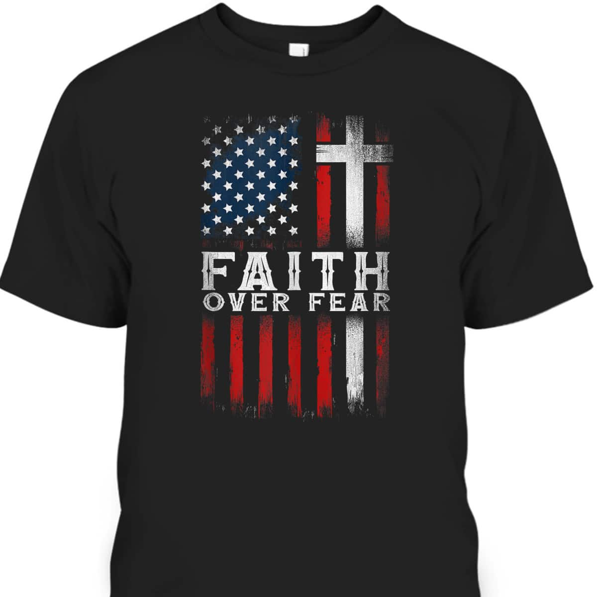 Faith Over Fear Christian Cross USA American Flag T-Shirt