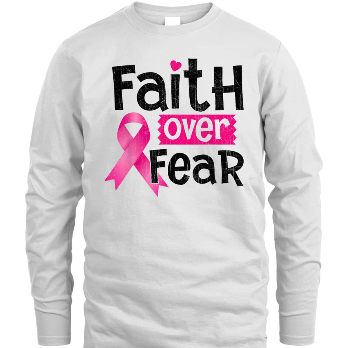 Faith Over Fear Love Breast Cancer Awareness Pink Ribbon T-Shirt Faith Over Fear Love Breast Cancer Awareness Pink Ribbon T-Shirt
