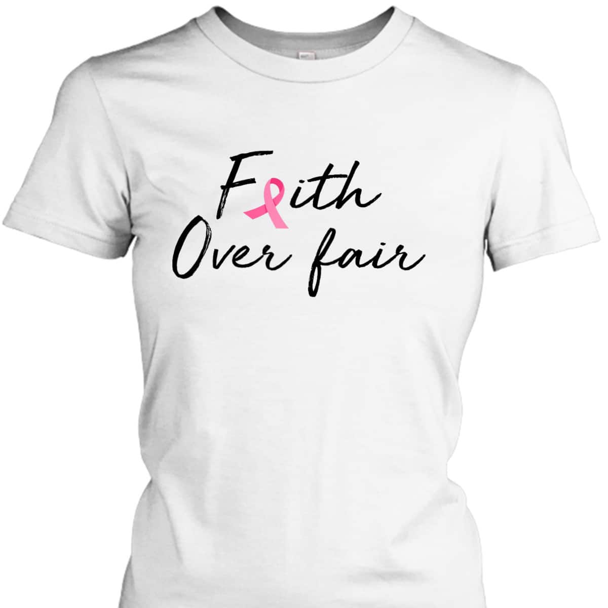 Breast Cancer Awareness Pink Ribbon Faith Over Fear Christian T-Shirt Breast Cancer Awareness Pink Ribbon Faith Over Fear Christian T-Shirt