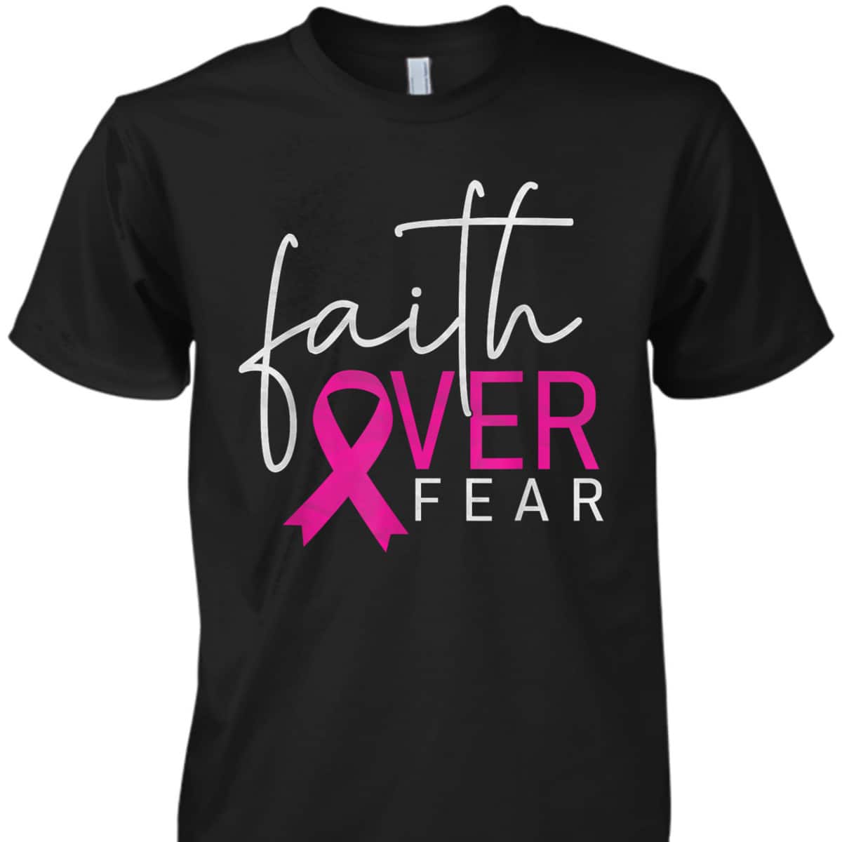 Breast Cancer Awareness Month Support Faith Over Fear T-Shirt Breast Cancer Awareness Month Support Faith Over Fear T-Shirt