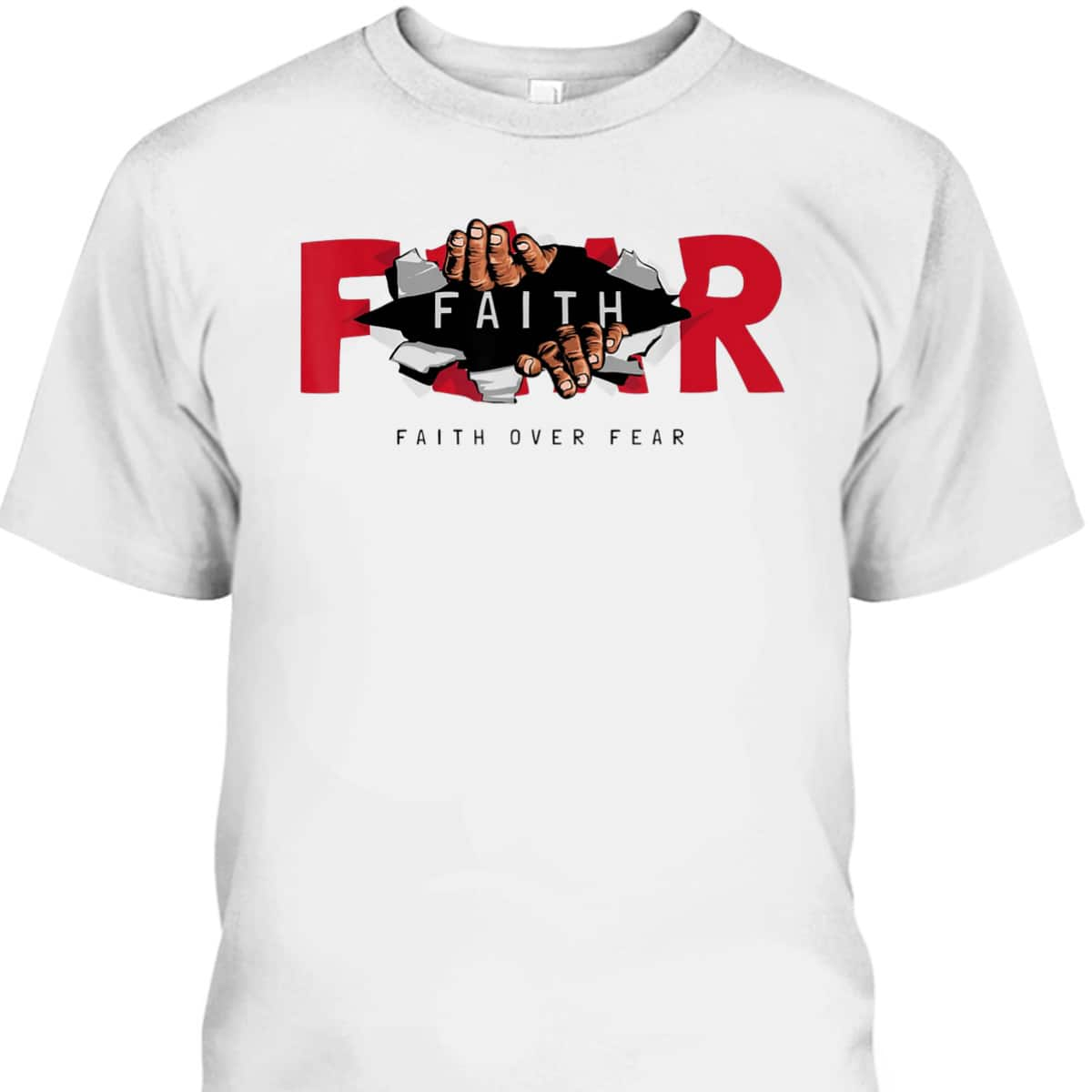 Faith Over Fear Christian Faith Cross Motivational T-Shirt