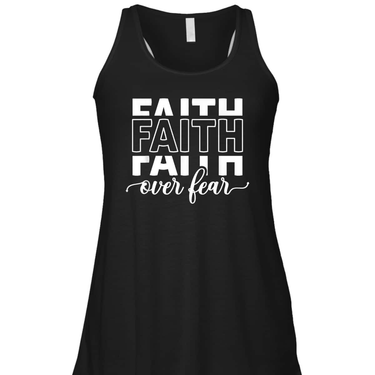 Faith Over Fear Jesus Christian Belief Faith T-Shirt Faith Over Fear Jesus Christian Belief Faith T-Shirt