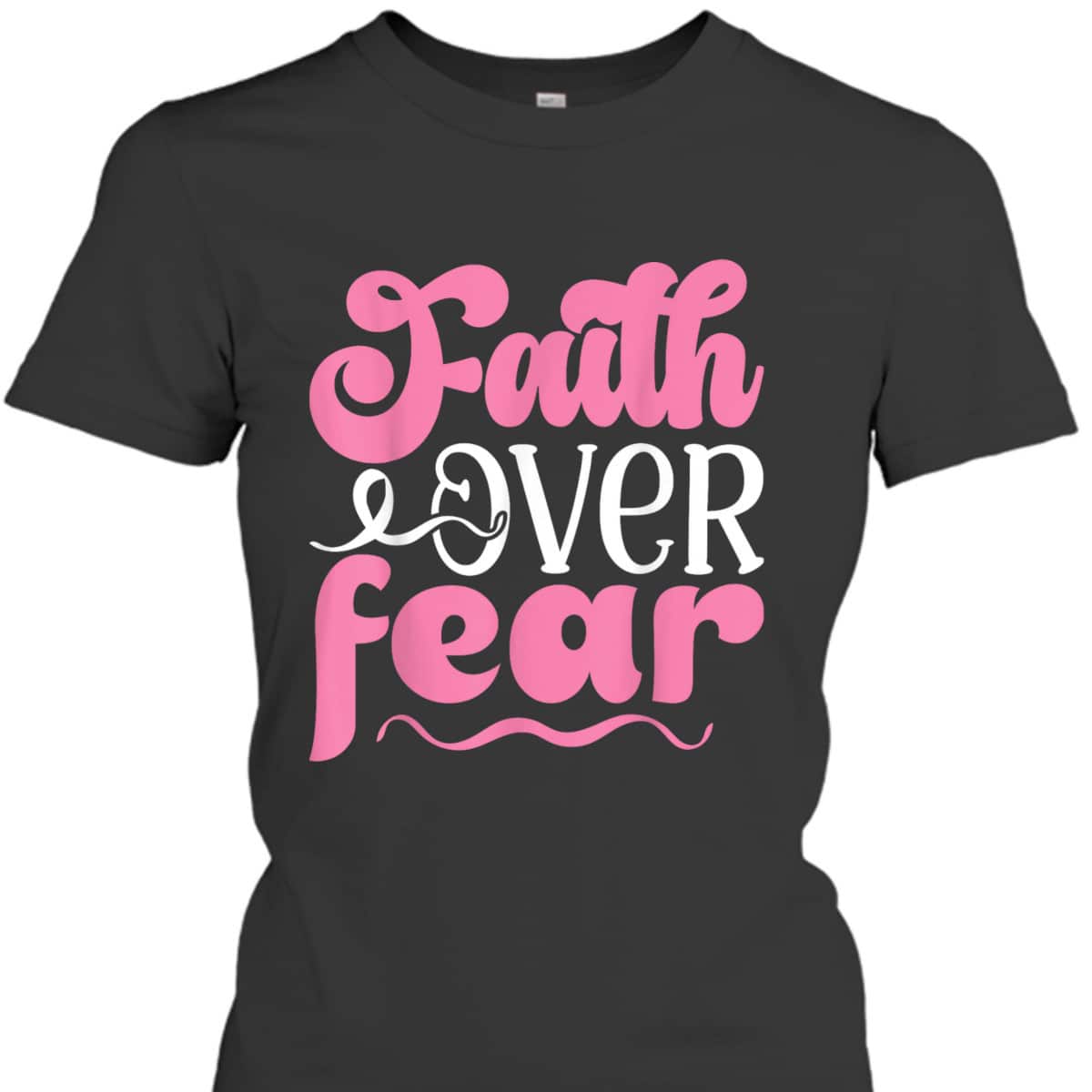 Breast Cancer Awareness Faith Over Fear Religious T-Shirt Breast Cancer Awareness Faith Over Fear Religious T-Shirt