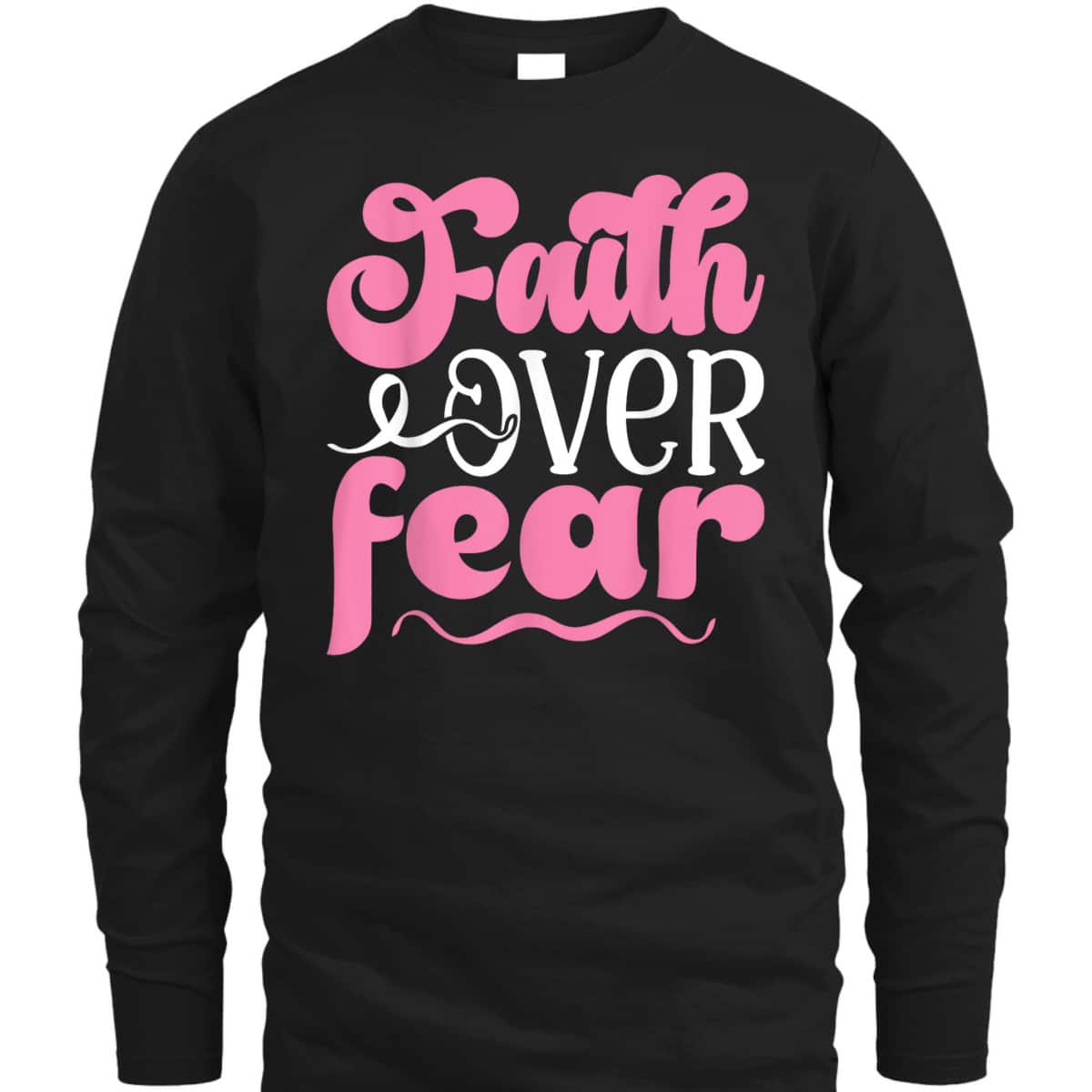 Breast Cancer Awareness Faith Over Fear Religious T-Shirt Breast Cancer Awareness Faith Over Fear Religious T-Shirt