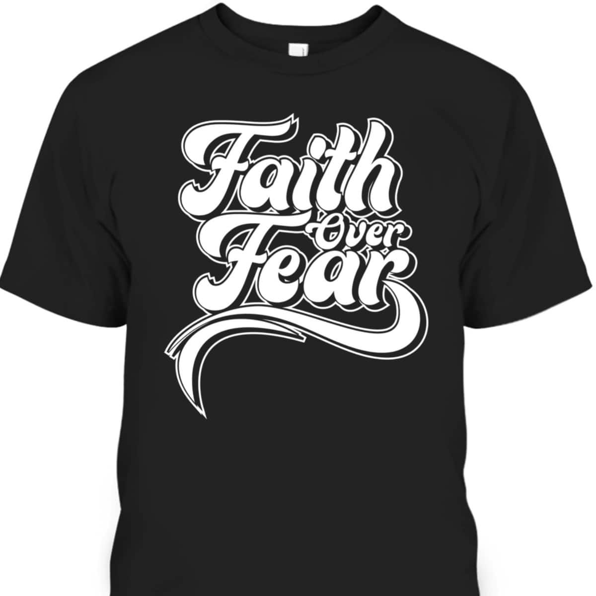 Christian Faith Over Fear Vintage Retro Religious T-Shirt