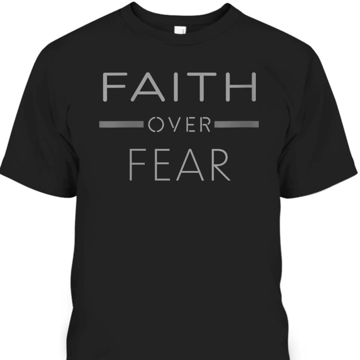 Faith Over Fear Vintage Religious Christian T-Shirt