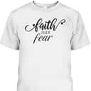Faith Over Fear T-Shirt Christian Inspirational Vintage Gift Faith Over Fear T-Shirt Christian Inspirational Vintage Gift