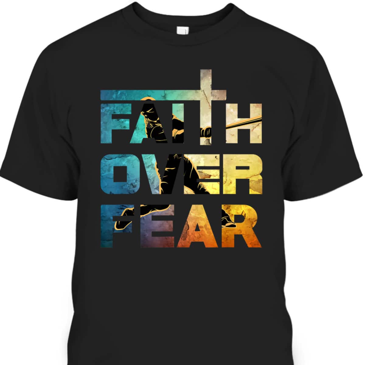 Faith Over Fear Faith Quote Jesus Christ Baseball Lovers T-Shirt