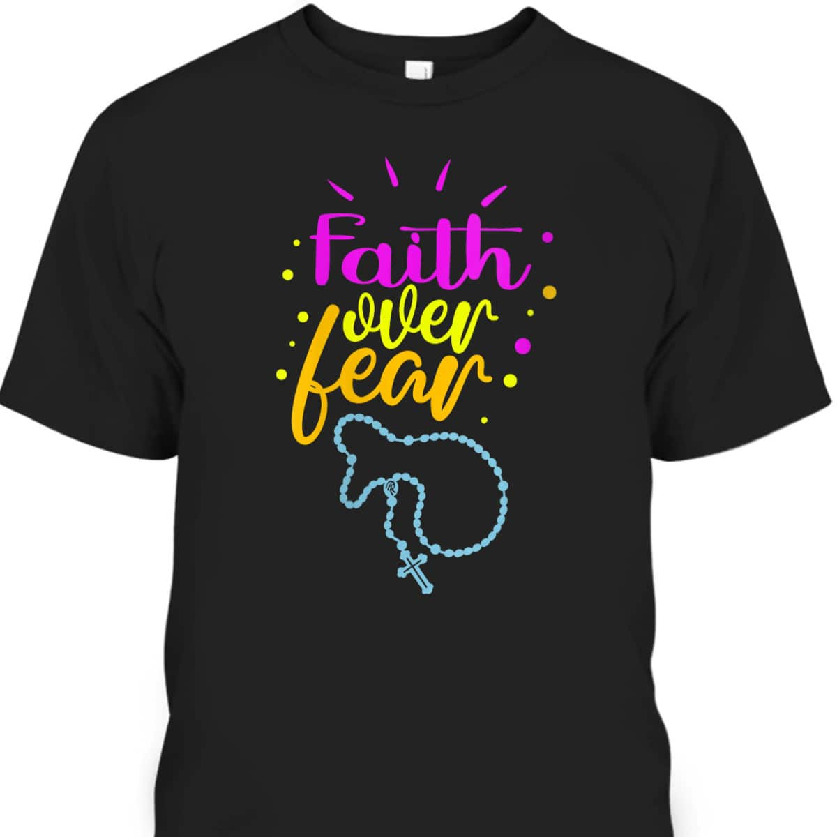 Christian Faith Over Fear T-Shirt Faith Religious Bible Verse Gift