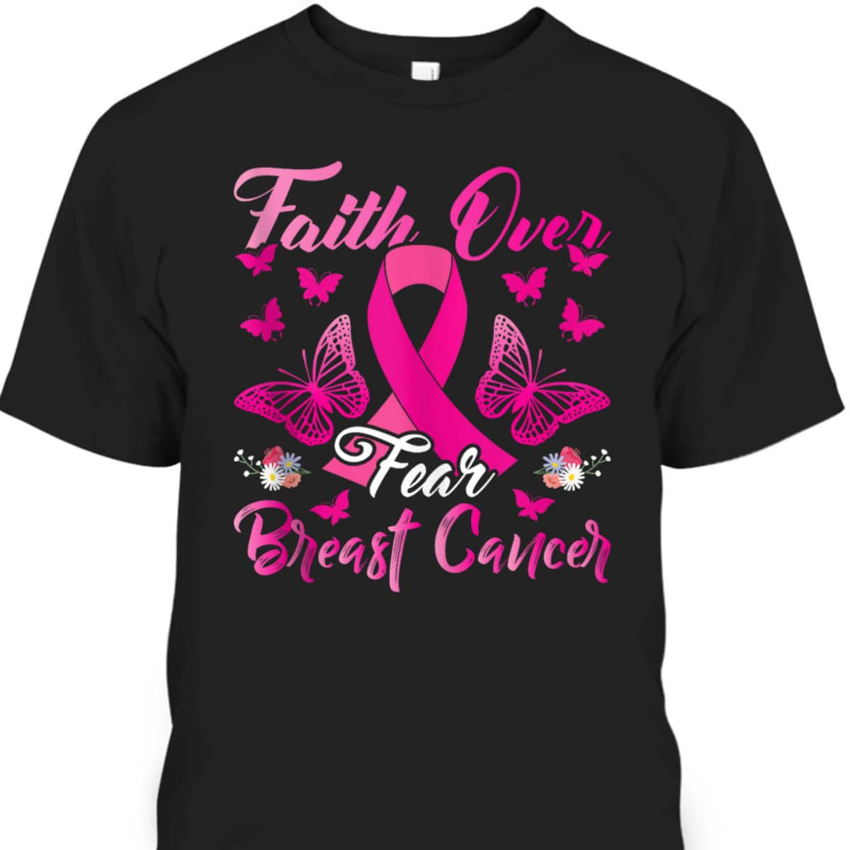 Christian Faith Over Fear T-Shirt Breast Cancer Awareness