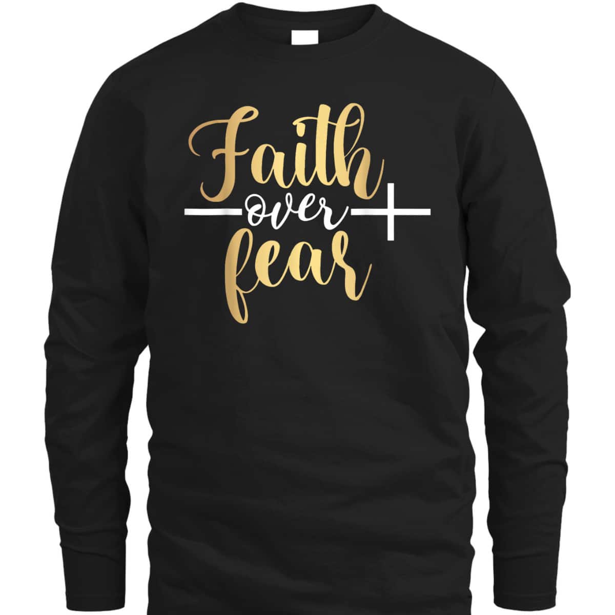 Jesus Christian Cross Faith Over Fear Religious Saying T-Shirt Jesus Christian Cross Faith Over Fear Religious Saying T-Shirt