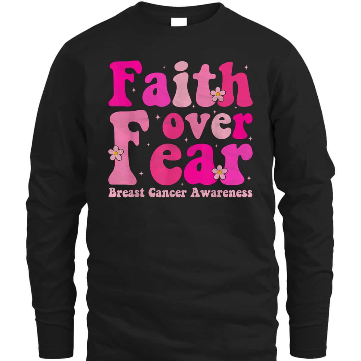 October Month Christian Faith Over Fear Breast Cancer Awareness T-Shirt October Month Christian Faith Over Fear Breast Cancer Awareness T-Shirt